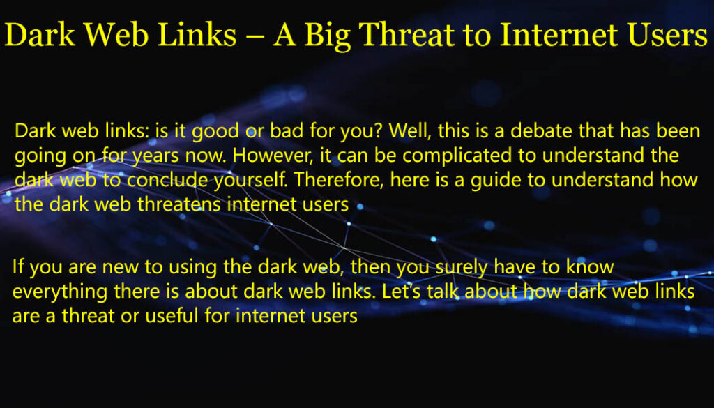 Dark Web Links – A Big Threat to Internet Users dark web links